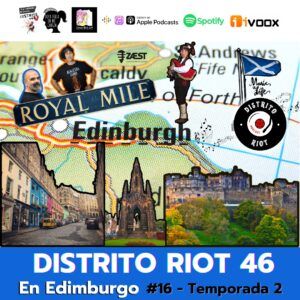 Boletín Linkmusic 131 - Podcast Distrito Riot 46 - Edimburgo - música - cultura - viajes - ficcion sonora - vane balón - distrito uve - elros alcarin